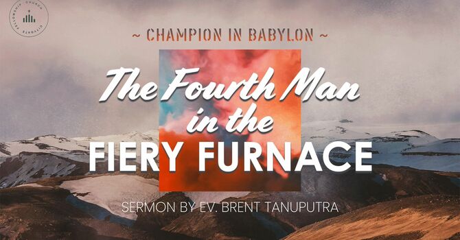 The Fourth Man in the Fiery Furnace