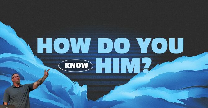 How Do You Know Him?