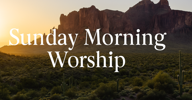 Sunday Morning Worship