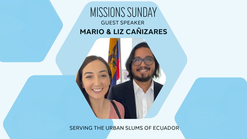Missions Sunday: Liz & Mario Cañizares