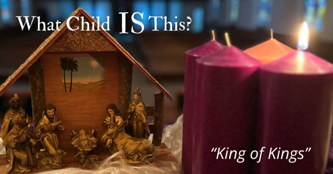 What Child IS This - King of Kings