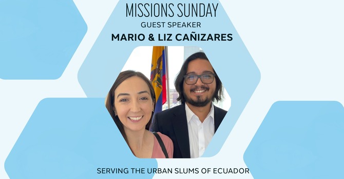 Missions Sunday: Liz & Mario Cañizares