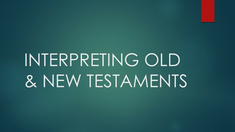 Interpreting the OT & NT