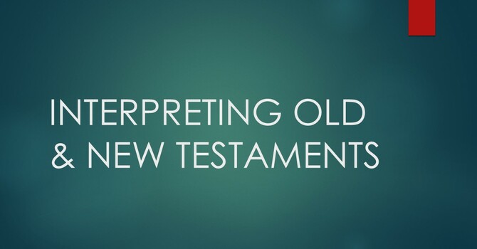 Interpreting the OT & NT