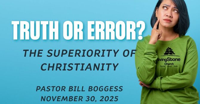 Truth or Error?  The Superiority of Christianity