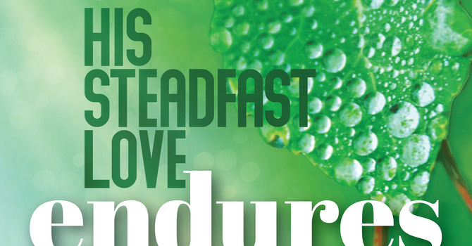 God's Steadfast Love Endures Forever