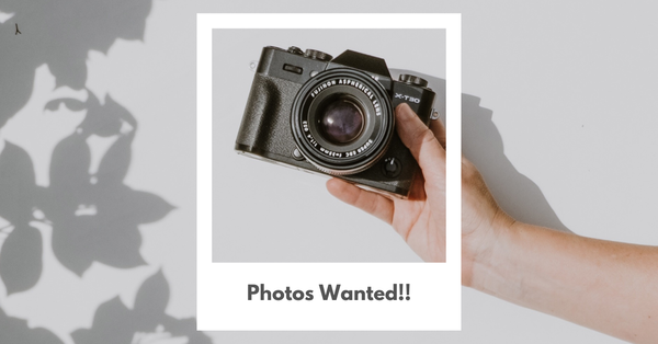  We Need Your Photos!