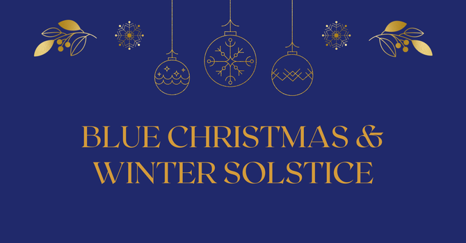 Blue Christmas & Winter Solstice