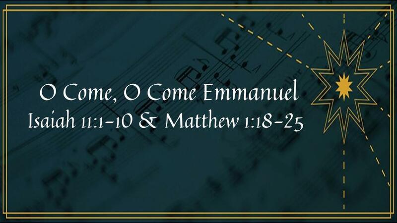 O Come, O Come Emmanuel