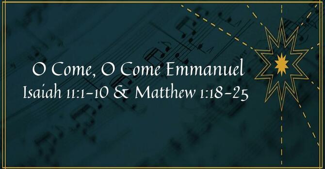 O Come, O Come Emmanuel