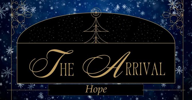 THE ARRIVAL:  HOPE