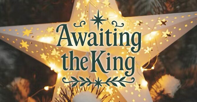 Awaiting the King; Hope in Jesus