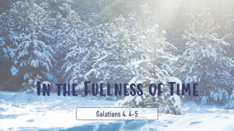 In The Fullness Of Time