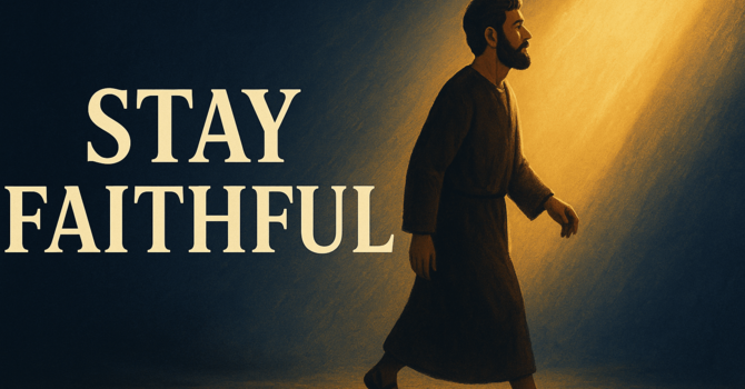 Stay Faithful
