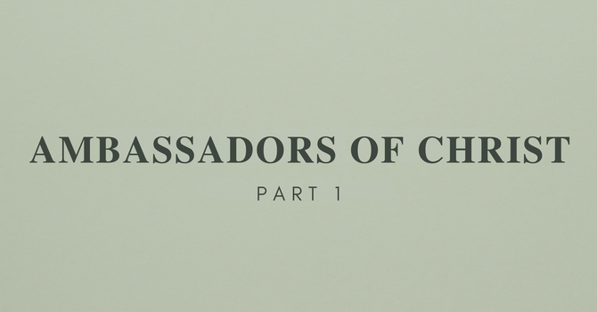 Ambassadors of Christ 