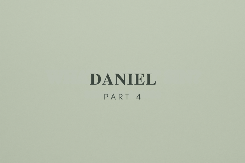 Daniel - Part 4