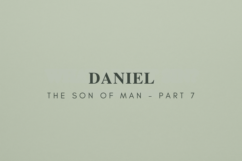 Daniel - Part 7 