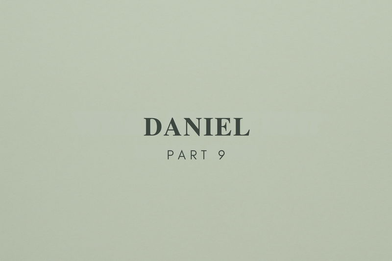 Daniel Part 9