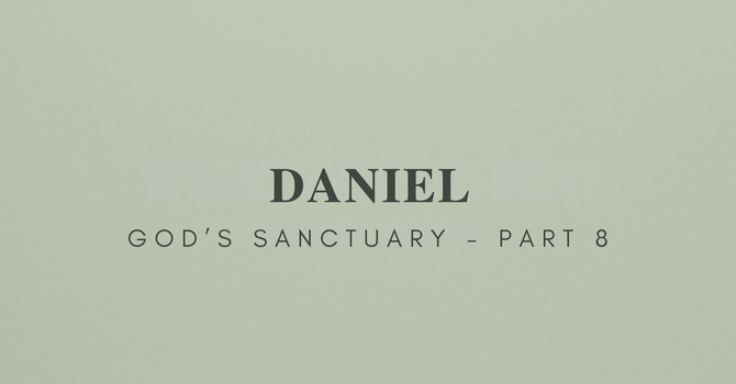 Daniel - Part 8