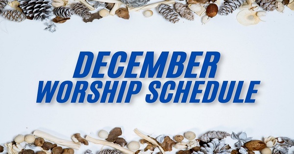Revised December Worship Schedule