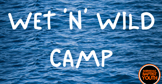 Wet 'n' Wild Camp