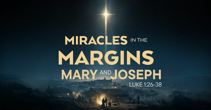 Miracles in the Margins: Mary and Joseph