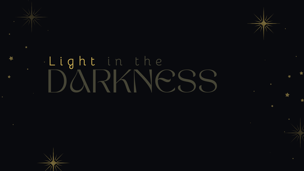 Light in the Darkness