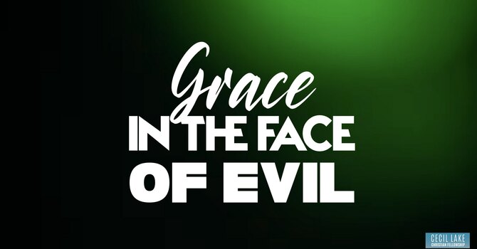 Grace in the Face of Evil image