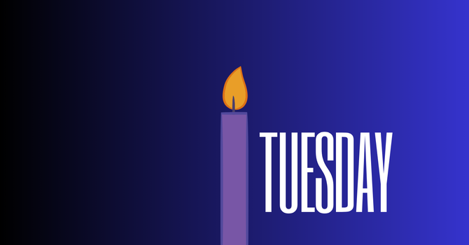 Tuesday of the First Week of Advent