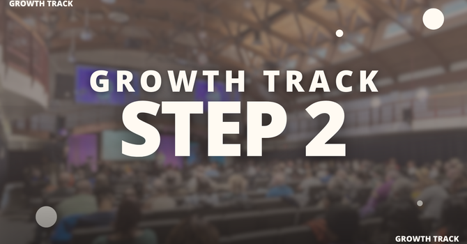 Growth Track Step 2