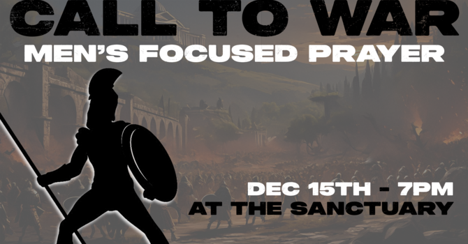 Call To War - Men's Focused Prayer