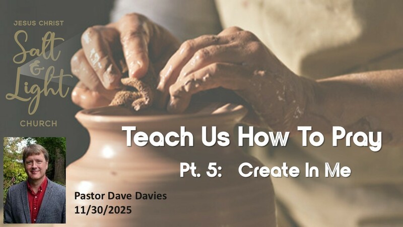 Teach Us How To Pray, part 5 Create in me a clean heart