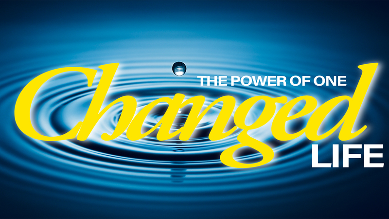 The Power of One Changed Life