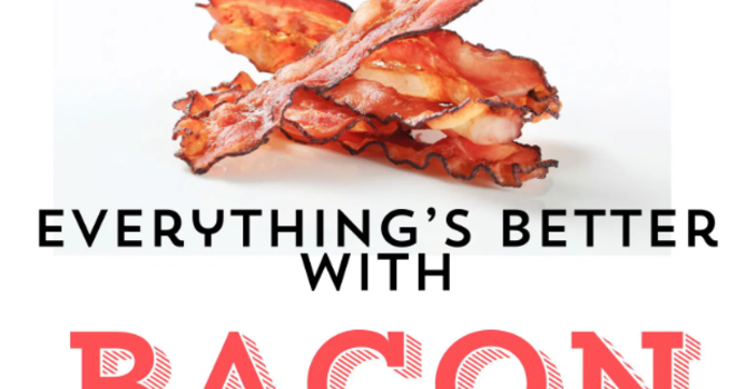 Just add bacon