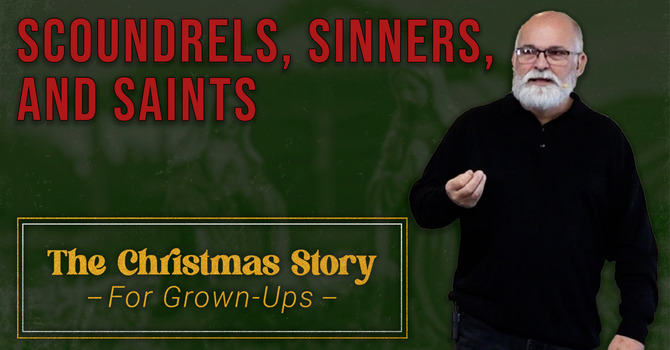 Sinners, Scoundrels, and Saints