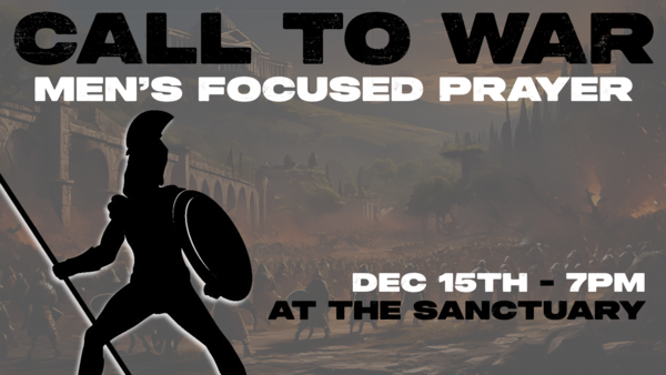 Call To War - Men's Focused Prayer