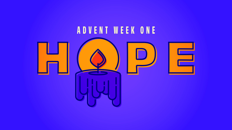 Advent 1 | Hope
