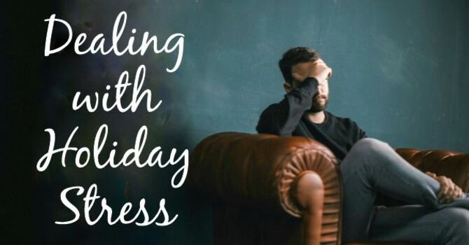 Dealing with holiday stress