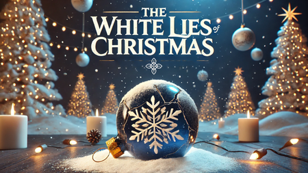 The White Lies of Christmas 