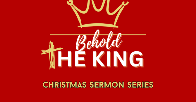 Behold the King! image