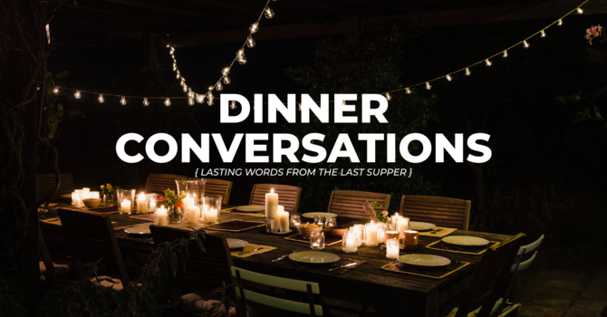 Dinner Conversations pt. 2