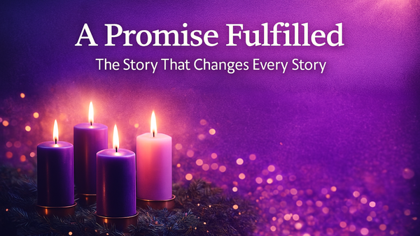 A Promised Fulfilled