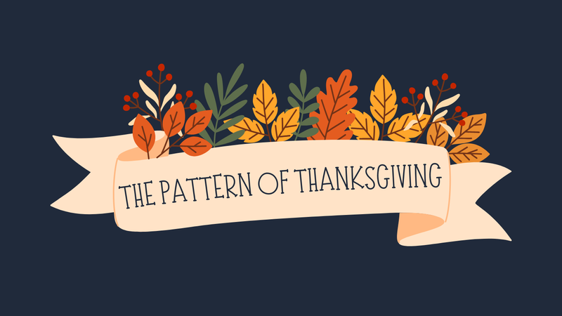  The Pattern of Thanksgiving