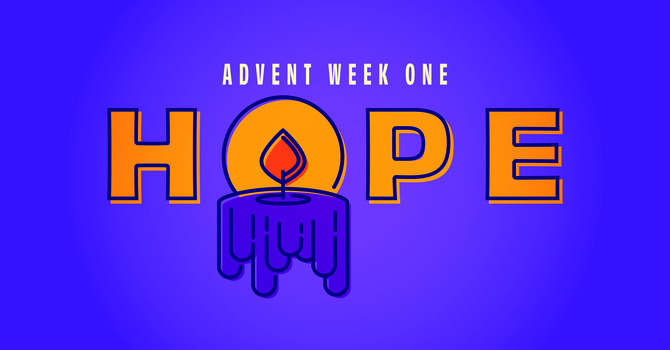 Advent 1 | Hope