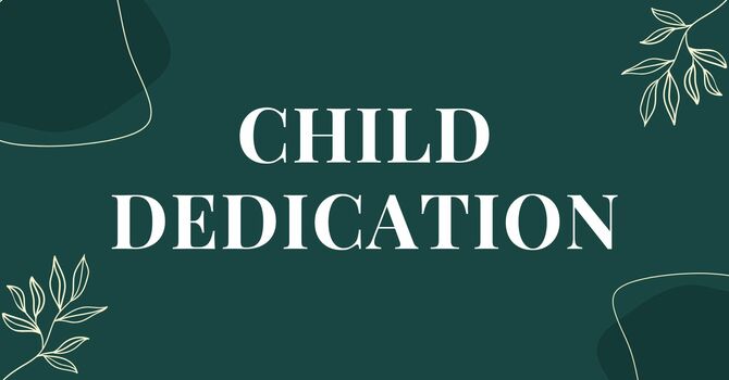 Child Dedication 