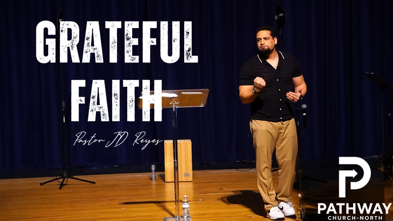 Grateful Faith | Gratitude Series | Book of Acts | Pastor JD Reyes