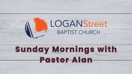 Sunday Mornings with Pastor Alan