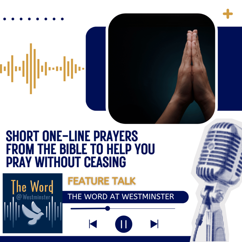 Short one-line prayers from the Bible to help you pray without ceasing