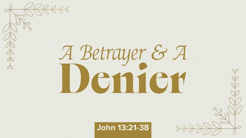A Betrayer & A Denier