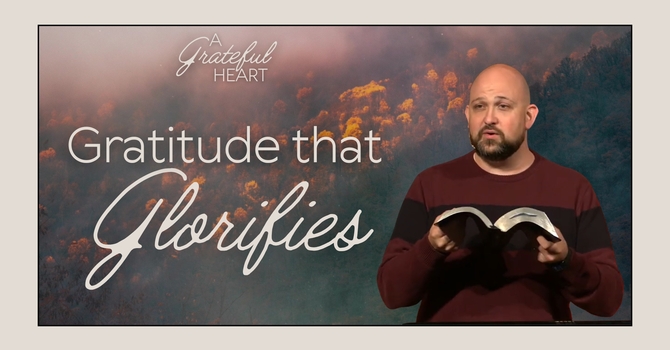 Gratitude that Glorifies